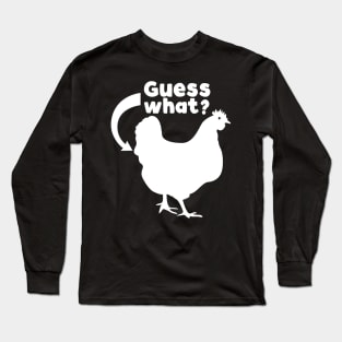 Guess What? Chicken Butt Long Sleeve T-Shirt